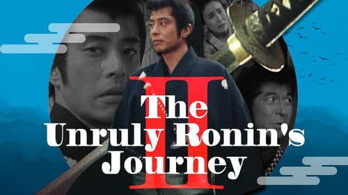 The Unruly Ronin's Journey II poster