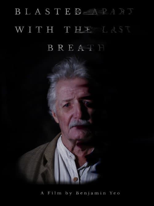 Blasted Apart With The Last Breath poster