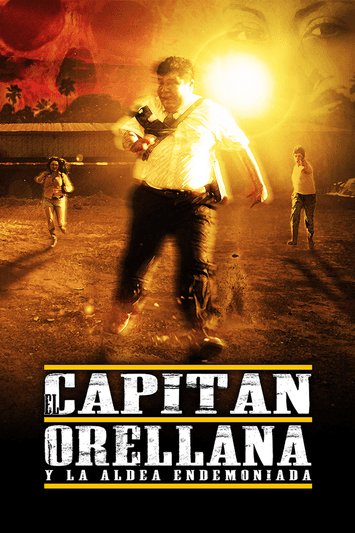 El Capitán Orellana y la Aldea Endemoniada poster
