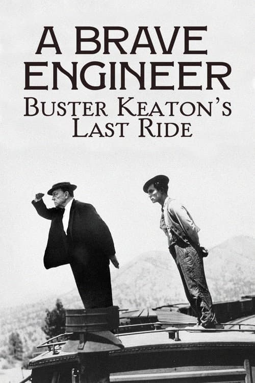 A Brave Engineer: Buster Keaton's Last Ride poster