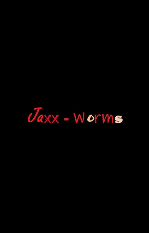 Jaxxworms poster