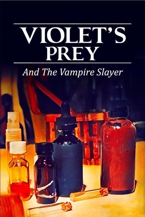Violet's Prey And The Vampire Slayer poster