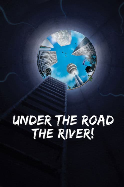 Under the Road, the River! poster