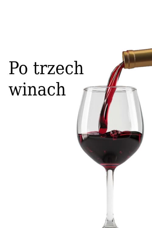 Po trzech winach poster