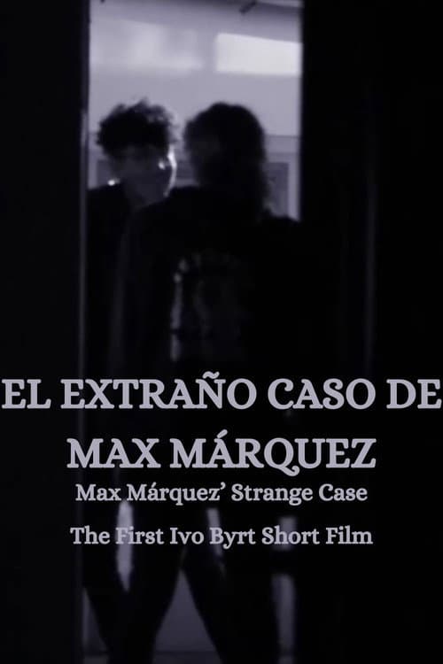The Strange Case of Max Márquez poster