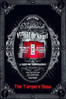 Nightwish: Vehicle Of Spirit - The Tampere Show