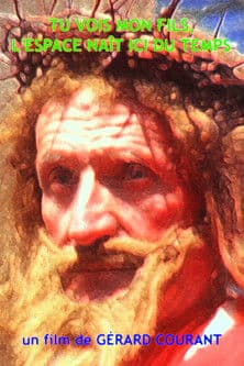 Tu vois, mon fils, l'espace ici naît du temps poster