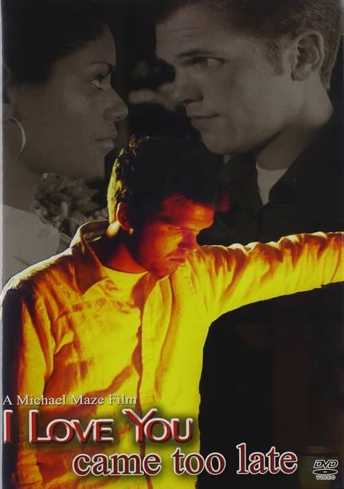 I Love You Came Too Late poster