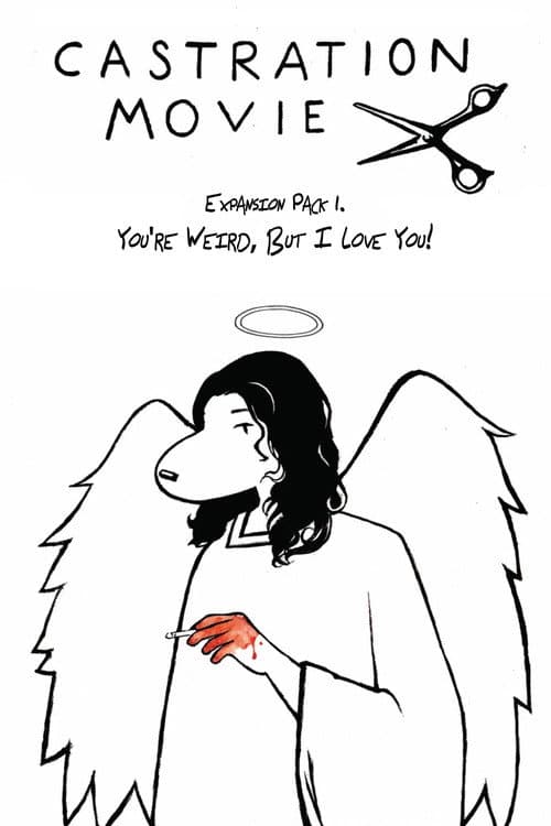 Castration Movie Expansion Pack i. You're Weird, But I Love You! poster