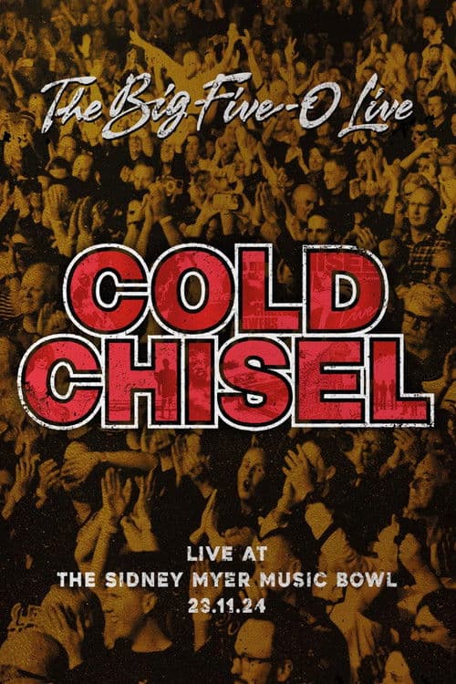 Cold Chisel: The Big 5-0 Live poster