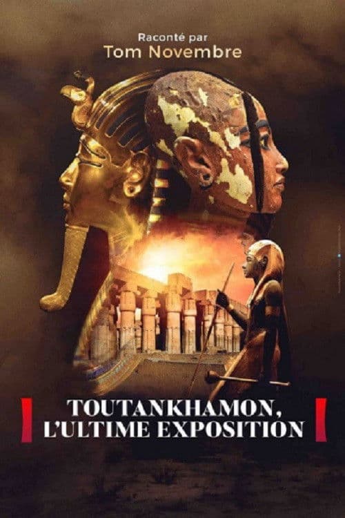 Toutankhamon, l’ultime exposition poster
