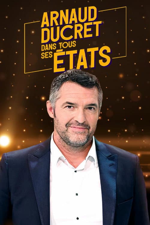 Arnaud Ducret dans tous ses états poster