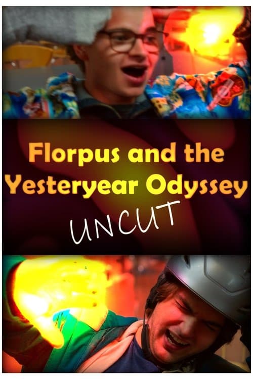 Florpus and the Yesteryear Odyssey (UNCUT) poster