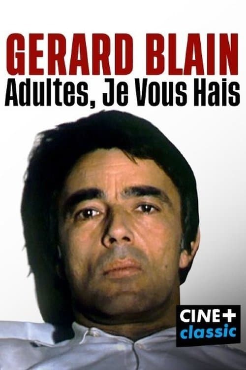 Gérard Blain : adultes, je vous hais poster