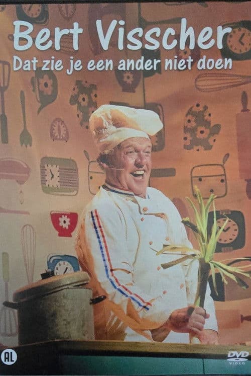 Bert Visscher: Dat zie je een ander niet doen poster