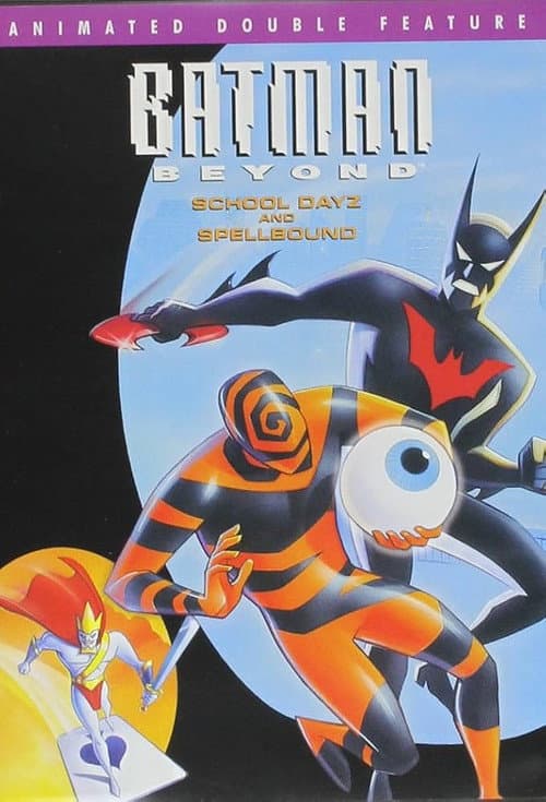 Batman Beyond: School Days and Spellbound poster