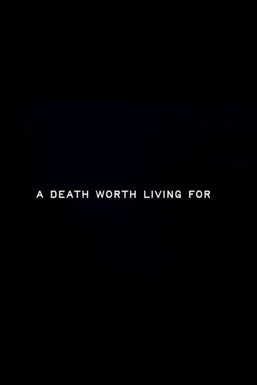 A Death Worth Living For poster