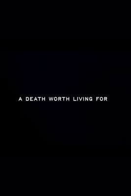 A Death Worth Living For poster
