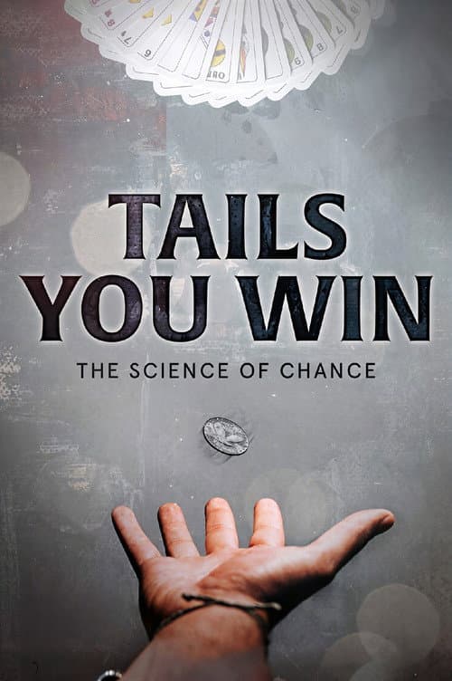 Tails You Win: The Science of Chance poster