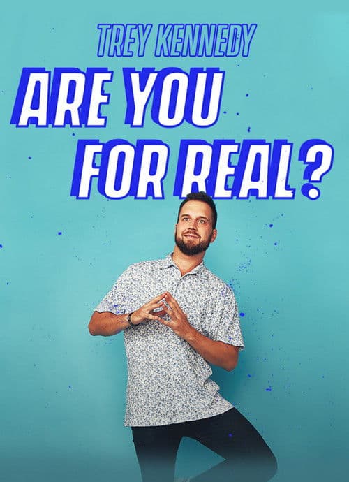 Trey Kennedy: Are You For Real poster