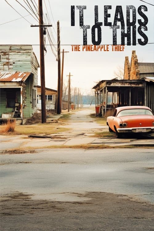 The Pineapple Thief: It Leads To This poster