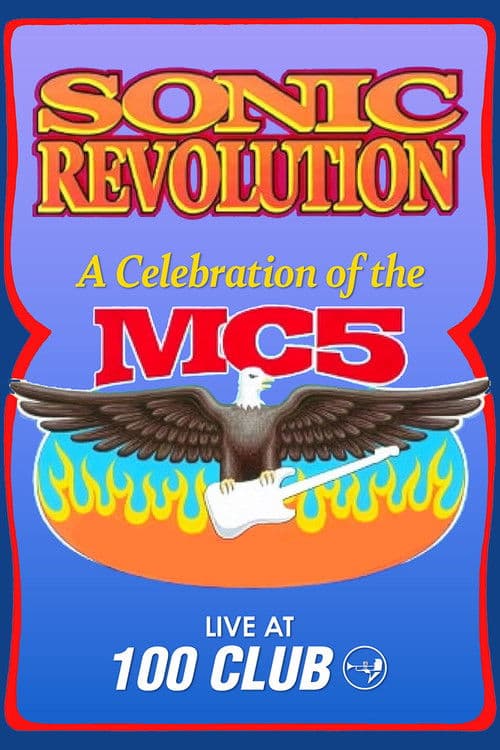 Sonic Revolution: A Celebration of the MC5 poster