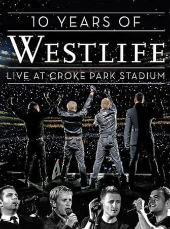 10 Years Of Westlife: Live At Croke Park Stadium poster