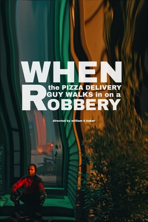 When the Pizza Delivery Guy Walks in on a Robbery poster