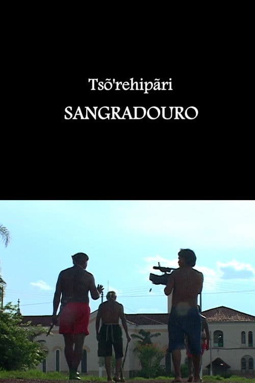 Tsõ'rehipãri - Sangradouro poster