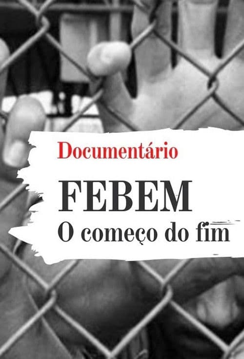 FEBEM: The beginning of the end poster