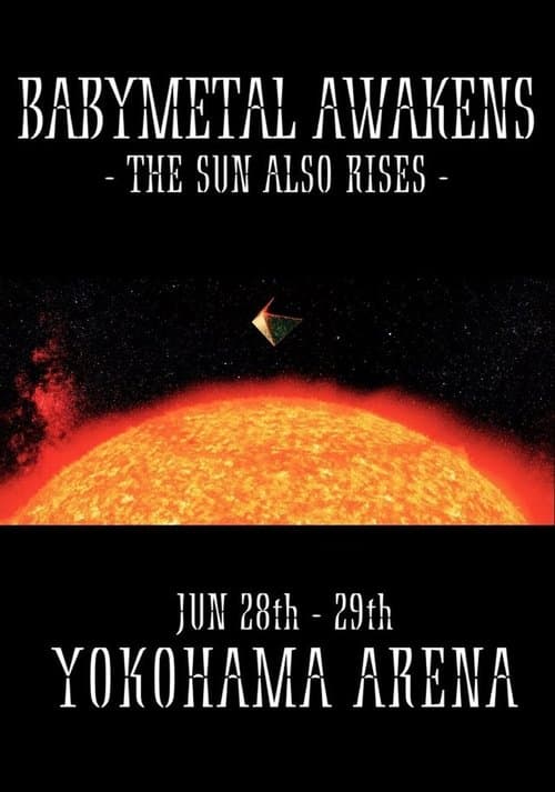 BABYMETAL AWAKENS - THE SUN ALSO RISES poster
