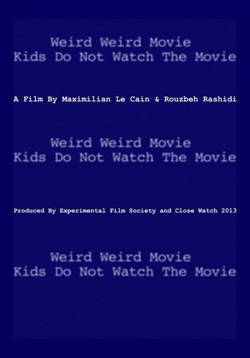 Weird Weird Movie Kids Do Not Watch The Movie poster