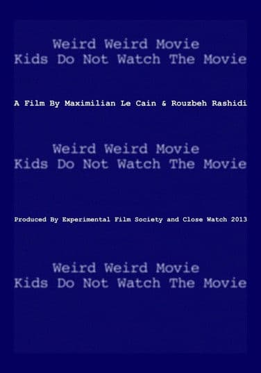Weird Weird Movie Kids Do Not Watch The Movie poster