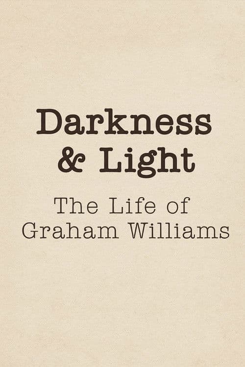 Darkness & Light: The Life of Graham Williams poster