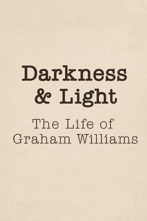 Darkness & Light: The Life of Graham Williams poster