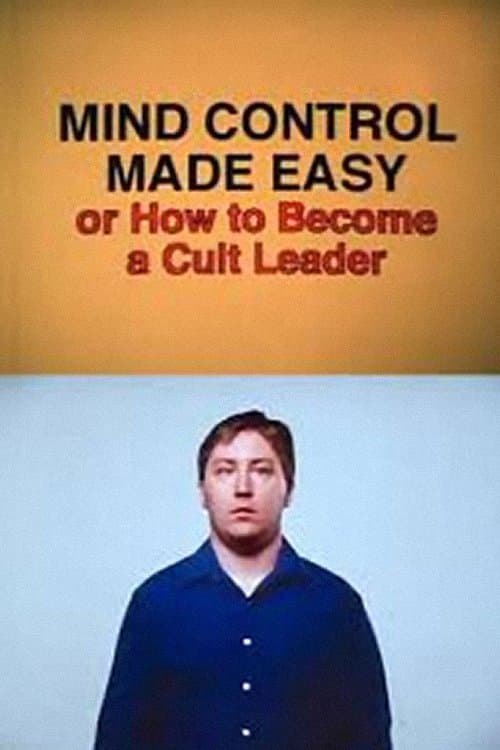 Mind Control Made Easy, or How to Become a Cult Leader poster