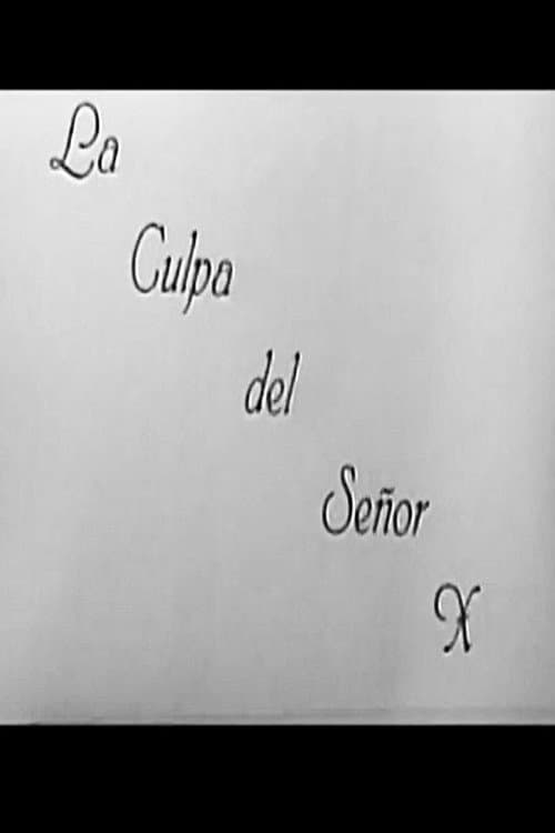 La Culpa del Señor X poster