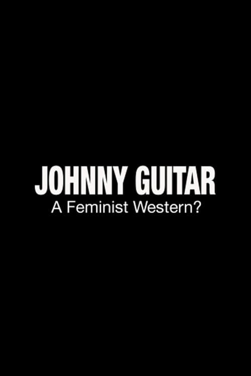 Johnny Guitar: A Feminist Western? poster