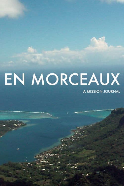 En Morceaux: A Mission Journal poster