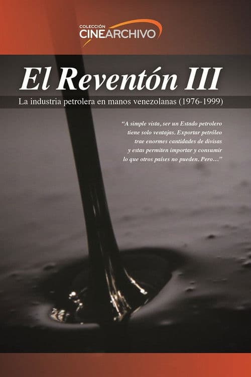 El Reventón III: La industria petrolera en manos venezolanas (1976 - 1999) poster