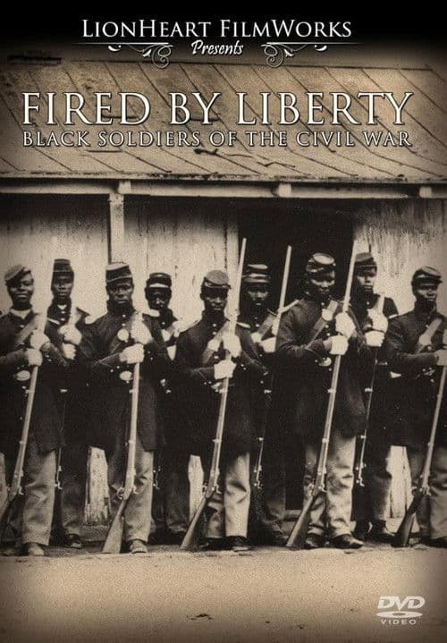 Fired by Liberty: Black Soldiers of the Civil War poster