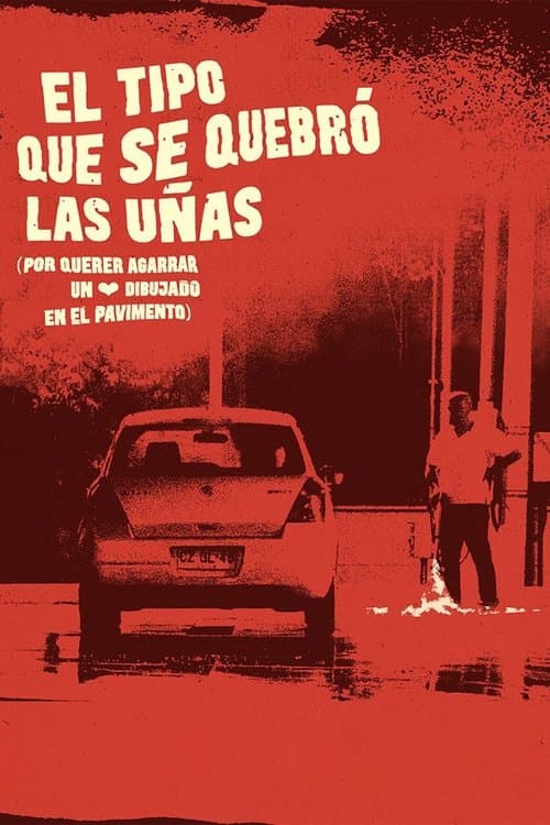 El tipo que se quebró las uñas (por querer agarrar un corazón dibujado en el pavimento) poster