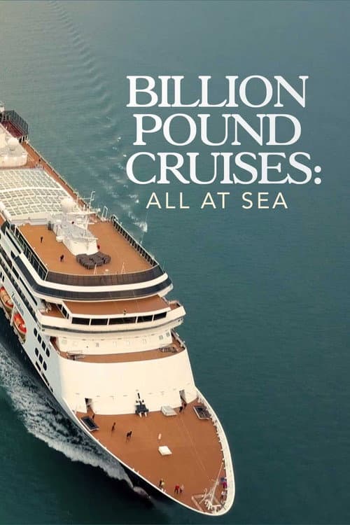 Billion Pound Cruises: All At Sea poster