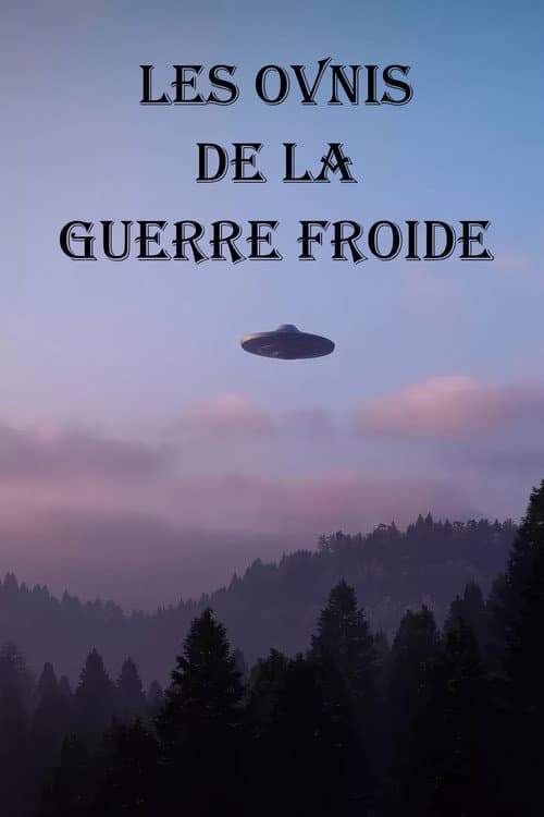 UFOs, Lies and the Cold War poster
