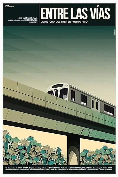 Entre las vías: La historia del tren en Puerto Rico poster