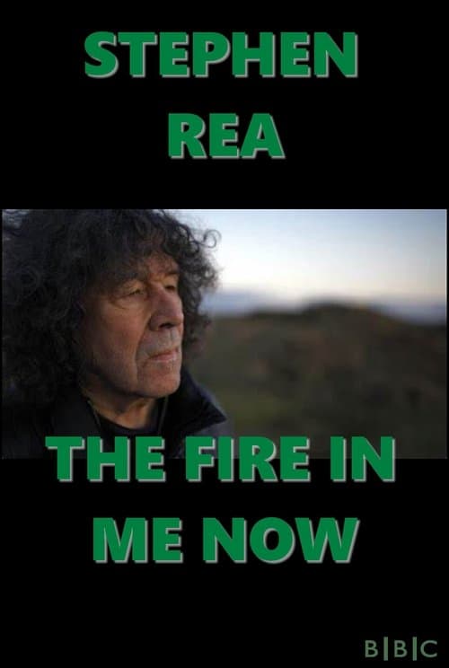 Stephen Rea: The Fire in Me Now poster