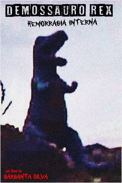 Demossauro Rex Hemorragia Interna poster