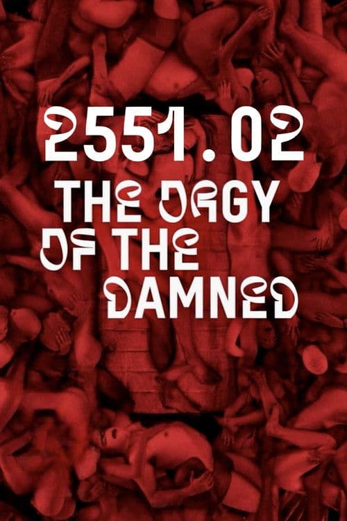 2551.02 – The Orgy of the Damned poster