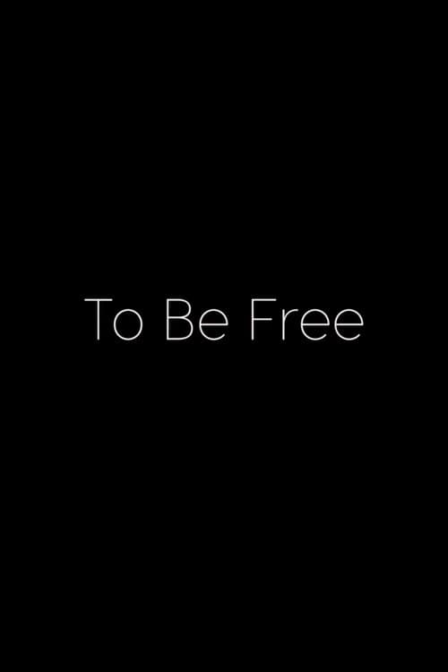 To Be Free poster
