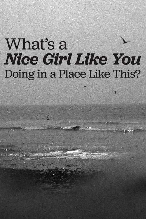 What's a Nice Girl Like You Doing in a Place Like This? poster
